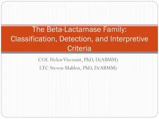 The Beta- Lactamase Family: Classification, Detection, and Interpretive Criteria