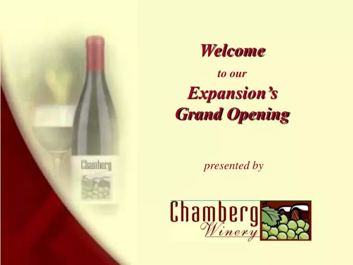 welcome to our expansion s grand opening presented by