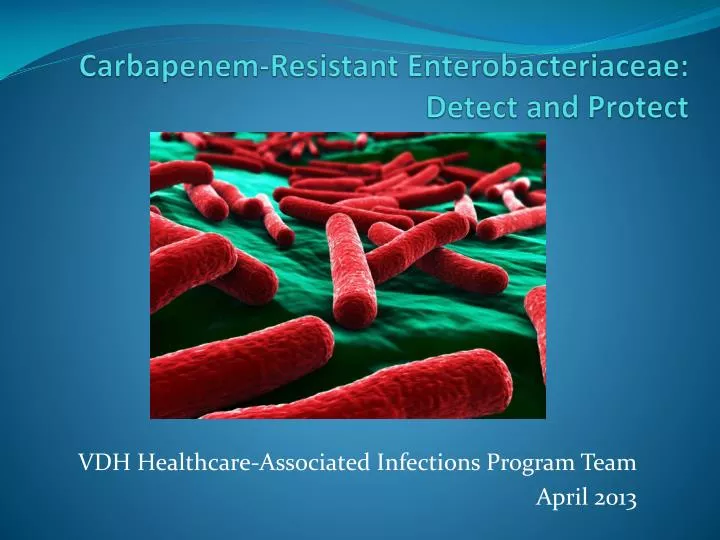 carbapenem resistant enterobacteriaceae detect and protect
