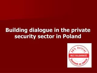 Building dialogue in the private security sector in Poland