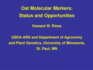 Oat Molecular Markers: Status and Opportunities Howard W. Rines