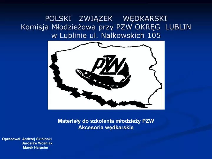 polski zwi zek w dkarski komisja m odzie owa przy pzw okr g lublin w lublinie ul na kowskich 105