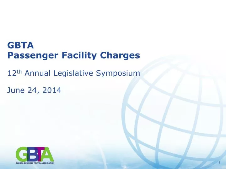 gbta passenger facility charges 12 th annual legislative symposium june 24 2014