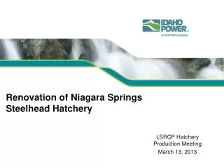 Renovation of Niagara Springs Steelhead Hatchery
