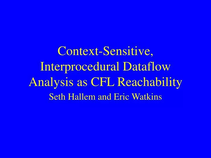 context sensitive interprocedural dataflow analysis as cfl reachability