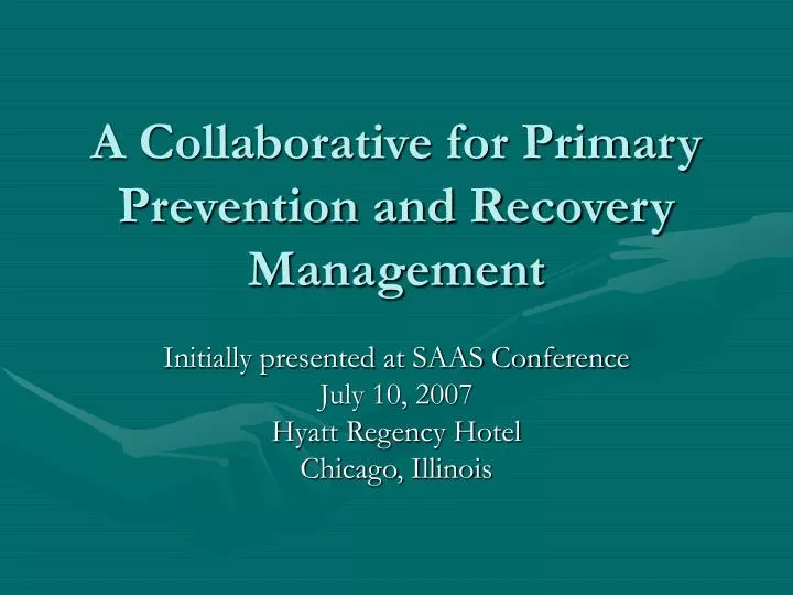 a collaborative for primary prevention and recovery management