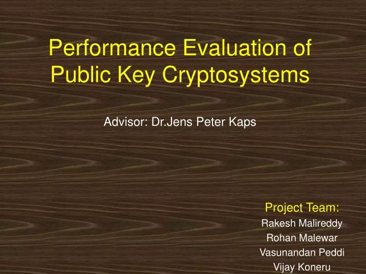 performance evaluation of public key cryptosystems advisor dr jens peter kaps