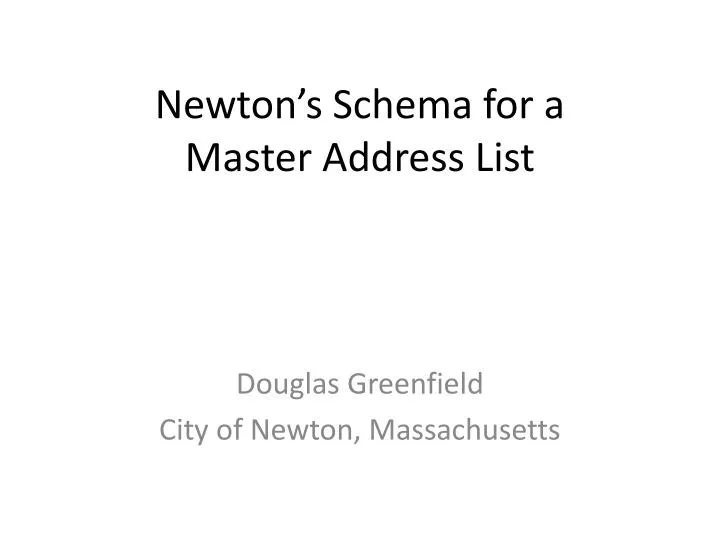 newton s schema for a master address list