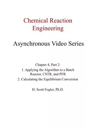 Chemical Reaction Engineering Asynchronous Video Series