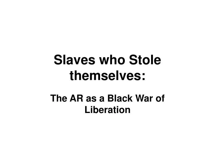 slaves who stole themselves