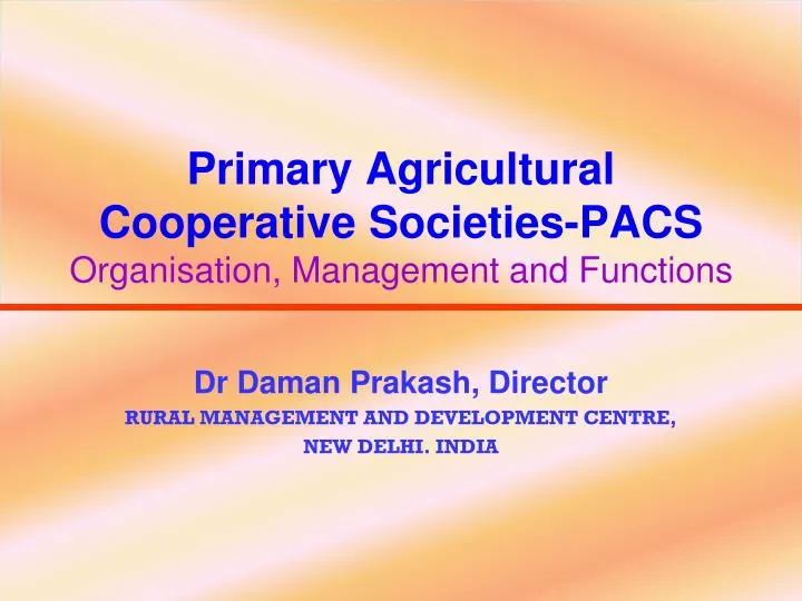 primary agricultural cooperative societies pacs organisation management and functions