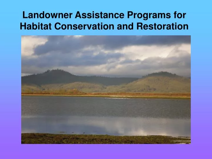 landowner assistance programs for habitat conservation and restoration