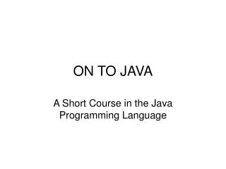 ON TO JAVA