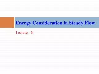 Energy Consideration in Steady Flow