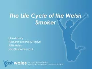 the life cycle of the welsh smoker