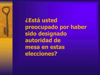 est usted preocupado por haber sido designado autoridad de mesa en estas elecciones