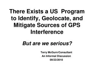 There Exists a US Program to Identify, Geolocate, and Mitigate Sources of GPS Interference