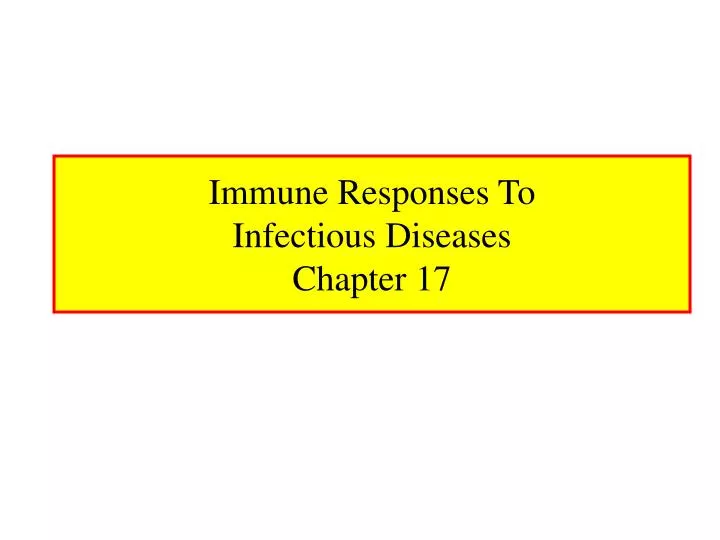 immune responses to infectious diseases chapter 17