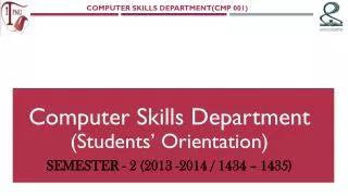 COMPUTER SKILLS DEPARTMENT(CMP 001)