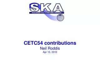 CETC54 contributions Neil Roddis Apr 15, 2010