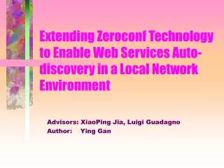 Extending Zeroconf Technology to Enable Web Services Auto-discovery in a Local Network Environment