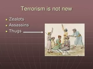 Terrorism is not new