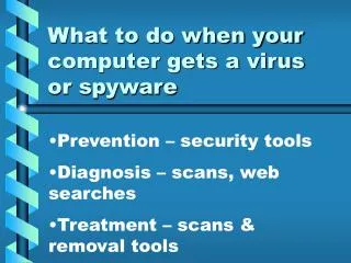What to do when your computer gets a virus or spyware