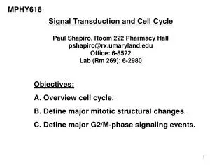 Signal Transduction and Cell Cycle Paul Shapiro, Room 222 Pharmacy Hall pshapiro@rx.umaryland