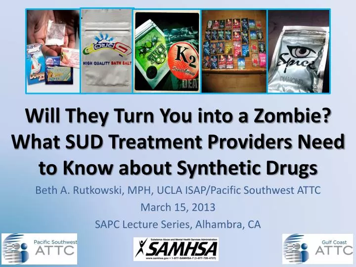 will they turn you into a zombie what sud treatment providers need to know about synthetic drugs