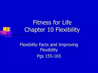 Fitness for Life Chapter 10 Flexibility