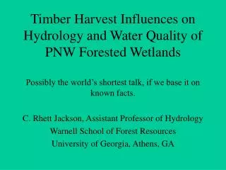 Timber Harvest Influences on Hydrology and Water Quality of PNW Forested Wetlands