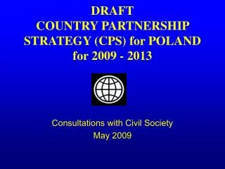 DRAFT COUNTRY PARTNERSHIP STRATEGY (CPS) for POLAND for 2009 - 2013