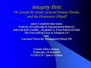 Integrity First: Dr. Joseph M. Grant, General Tommy Franks, and the Deepwater Oilspill
