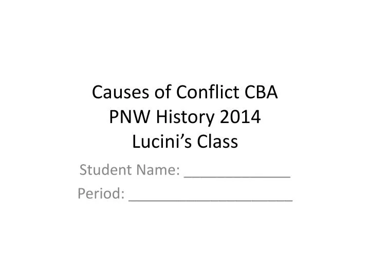 causes of conflict cba pnw history 2014 lucini s class