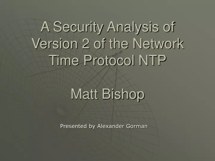 a security analysis of version 2 of the network time protocol ntp matt bishop