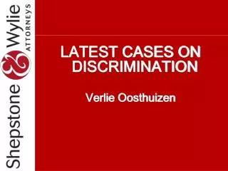 LATEST CASES ON DISCRIMINATION Verlie Oosthuizen