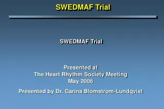 SWEDMAF Trial