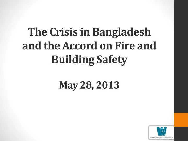 the crisis in bangladesh and the accord on fire and building safety may 28 2013