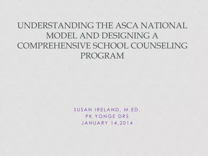 understanding the asca national model and designing a comprehensive school counseling program
