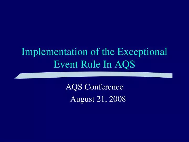 implementation of the exceptional event rule in aqs