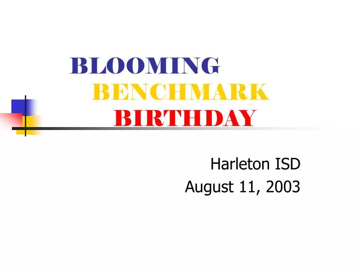 blooming benchmark birthday