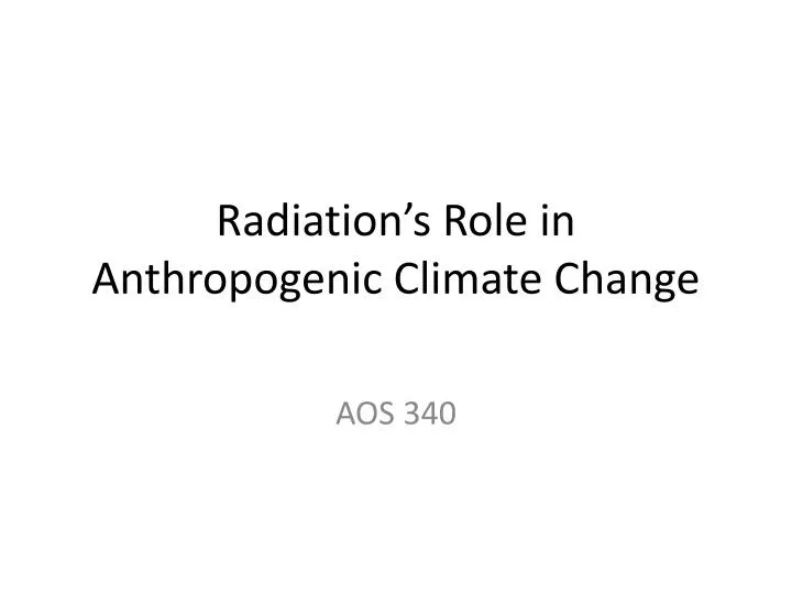 radiation s role in anthropogenic climate change