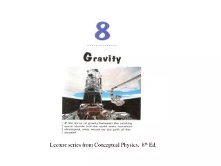 Lecture series from Conceptual Physics, 8 th Ed.