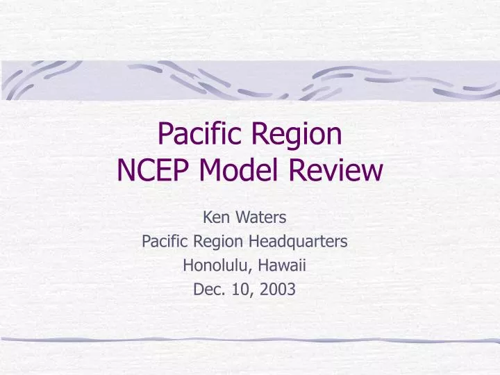 pacific region ncep model review