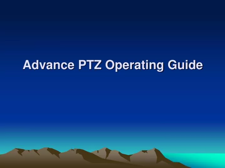 advance ptz operating guide