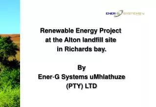 Renewable Energy Project at the Alton landfill site in Richards bay. By