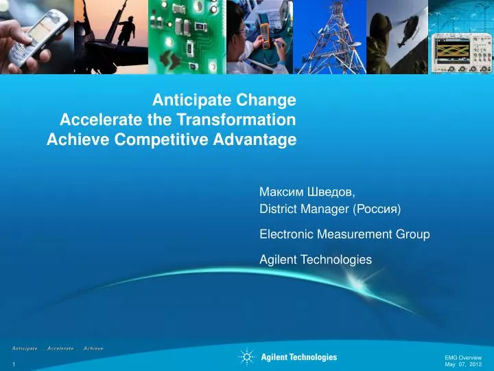 anticipate change accelerate the transformation achieve competitive advantage