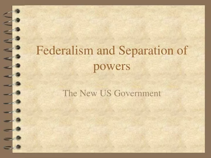 federalism and separation of powers
