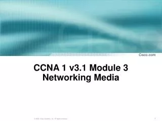 CCNA 1 v3.1 Module 3 Networking Media