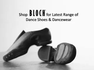 Shop bloch for Latest Range of Dance Shoes & Dancewear